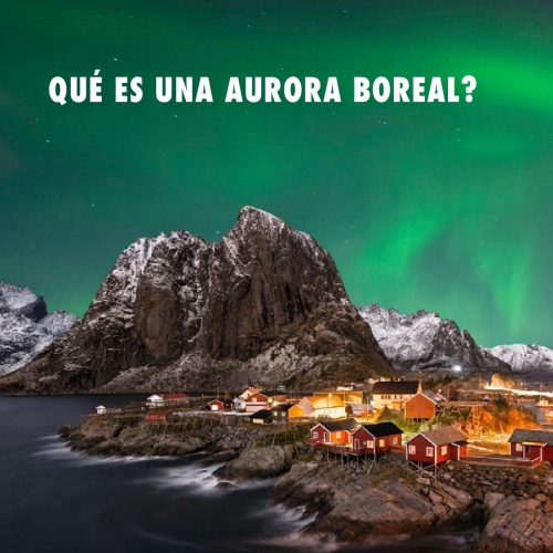 Qu es una Aurora Boreal?